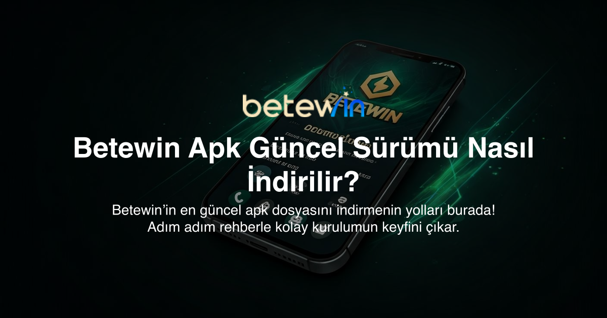 Betewin Apk Güncel Sürümü Nasıl İndirilir?