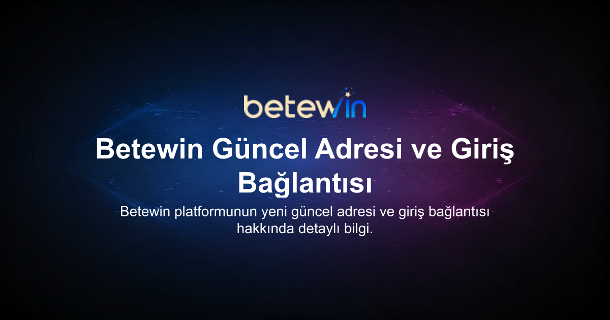 Betewin Güncel Adresi ve Giriş Bağlantısı