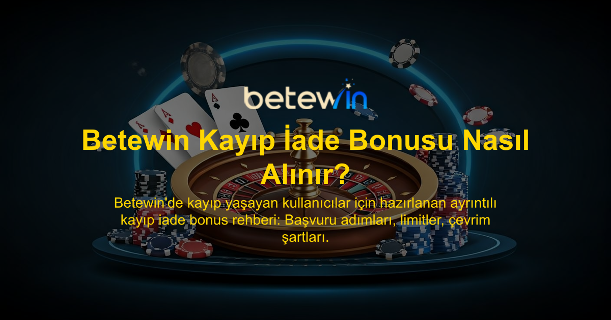 Betewin Kayıp İade Bonusu Nasıl Alınır?